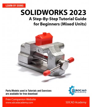SOLIDWORKS 2023: A Step-By-Step Tutorial Guide For Beginners (Mixed Units)